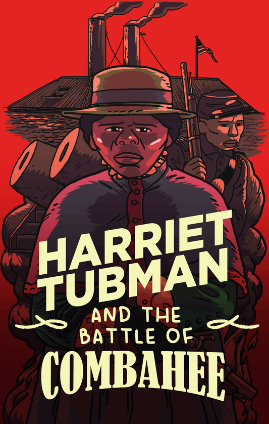 Harriet Tubman and The Battle of Combahee {e-book}